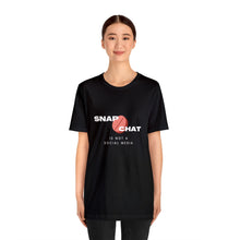 Load image into Gallery viewer, Snapchat Is Not a Social Media Tshirt | Red Pill T-shirt