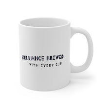 Load image into Gallery viewer, Brilliance Brewed with Every Cup | Mug 11oz | Funny Coworker Gift