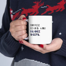 Load image into Gallery viewer, Coffee Beans and Balance Sheets | Mug 11oz | Funny Mug for Finance Coworkers