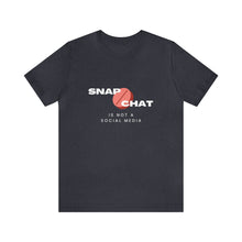 Load image into Gallery viewer, Snapchat Is Not a Social Media Tshirt | Red Pill T-shirt