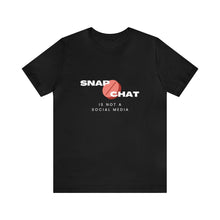Load image into Gallery viewer, Snapchat Is Not a Social Media Tshirt | Red Pill T-shirt