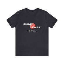 Load image into Gallery viewer, Snapchat Is Not a Social Media Tshirt | Red Pill T-shirt