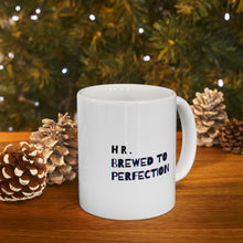 Load image into Gallery viewer, HR. Brewed to Perfection | Mug 11oz | Funny Mug for HR Coworkers