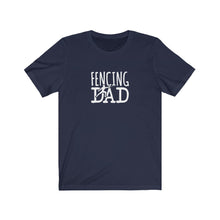 Load image into Gallery viewer, Fencing Dad T-Shirt