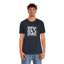 Load image into Gallery viewer, DIY Dad T-Shirt