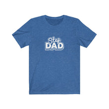 Load image into Gallery viewer, Step Dad T-Shirt