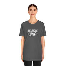 Load image into Gallery viewer, Music Dad T-Shirt