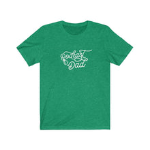 Load image into Gallery viewer, Podcast Dad T-Shirt