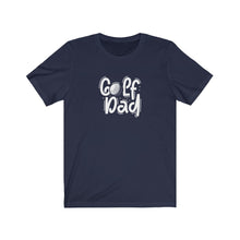 Load image into Gallery viewer, Golf Dad T-Shirt