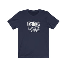 Load image into Gallery viewer, Fishing Dad T-Shirt