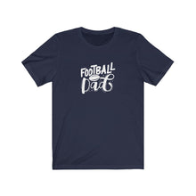 Load image into Gallery viewer, Football Dad T-Shirt