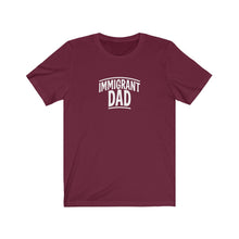 Load image into Gallery viewer, Immigrant Dad T-Shirt