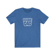 Load image into Gallery viewer, Foodie Dad T-Shirt