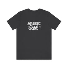 Load image into Gallery viewer, Music Dad T-Shirt