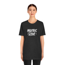 Load image into Gallery viewer, Music Dad T-Shirt