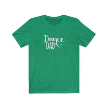 Load image into Gallery viewer, Dance Dad T-Shirt