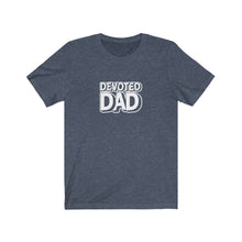 Load image into Gallery viewer, Devoted Dad T-Shirt