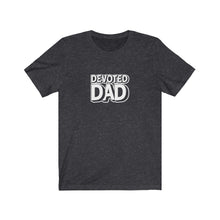 Load image into Gallery viewer, Devoted Dad T-Shirt