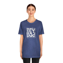 Load image into Gallery viewer, DIY Dad T-Shirt