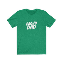 Load image into Gallery viewer, Proud Dad T-Shirt