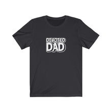 Load image into Gallery viewer, Devoted Dad T-Shirt