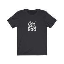 Load image into Gallery viewer, Girl Dad T-Shirt