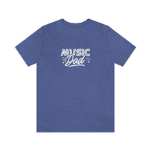 Load image into Gallery viewer, Music Dad T-Shirt