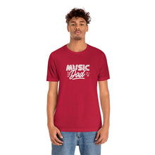 Load image into Gallery viewer, Music Dad T-Shirt