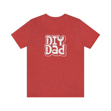Load image into Gallery viewer, DIY Dad T-Shirt