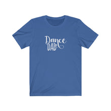 Load image into Gallery viewer, Dance Dad T-Shirt