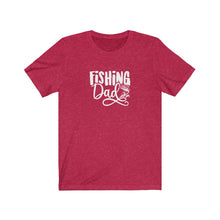 Load image into Gallery viewer, Fishing Dad T-Shirt