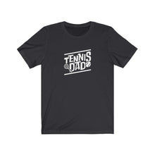 Load image into Gallery viewer, Tennis Dad T-Shirt