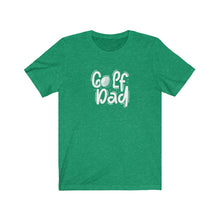 Load image into Gallery viewer, Golf Dad T-Shirt