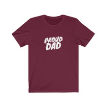 Load image into Gallery viewer, Proud Dad T-Shirt
