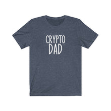Load image into Gallery viewer, Crypto Dad T-Shirt