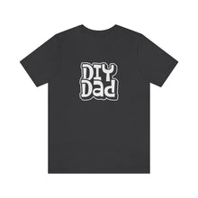 Load image into Gallery viewer, DIY Dad T-Shirt