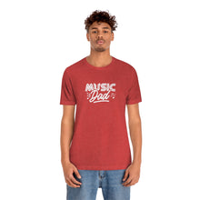 Load image into Gallery viewer, Music Dad T-Shirt