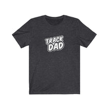 Load image into Gallery viewer, Track Dad T-Shirt
