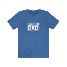 Load image into Gallery viewer, Devoted Dad T-Shirt
