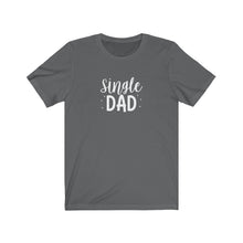 Load image into Gallery viewer, Single Dad T-Shirt