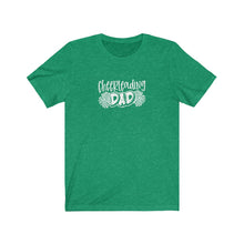 Load image into Gallery viewer, Cheerleading Dad T-Shirt