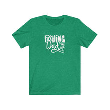 Load image into Gallery viewer, Fishing Dad T-Shirt