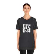 Load image into Gallery viewer, DIY Dad T-Shirt