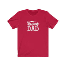 Load image into Gallery viewer, Singing Dad T-Shirt