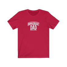 Load image into Gallery viewer, Immigrant Dad T-Shirt