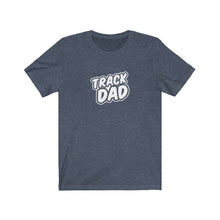 Load image into Gallery viewer, Track Dad T-Shirt