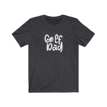 Load image into Gallery viewer, Golf Dad T-Shirt