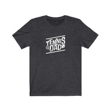Load image into Gallery viewer, Tennis Dad T-Shirt