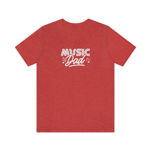 Load image into Gallery viewer, Music Dad T-Shirt