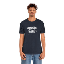 Load image into Gallery viewer, Music Dad T-Shirt